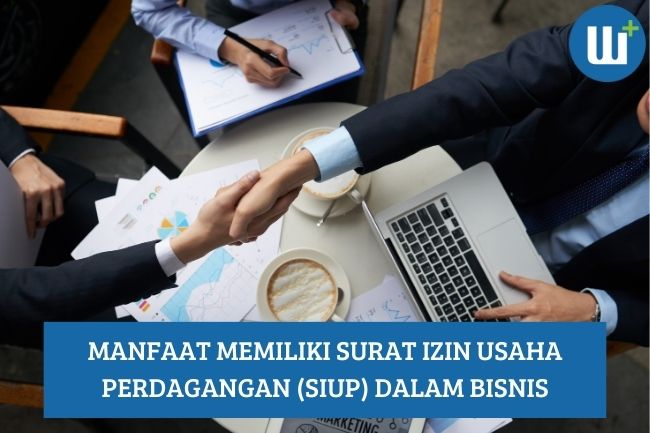 Inilah Manfaat Memiliki SIUP dalam Bisnis